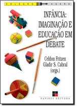 Infancia: Imaginaçao e Educaçao em Debate Infancia: Imaginaçao e Educaçao em Debate