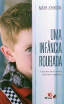 Infancia Roubada, Uma (pocket)-uma Inocencia Traida, Uma Vida Resgatada