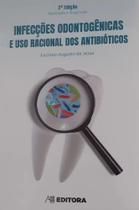 Infecções Odontogênicas e Uso Racional Dos Antibióticos - AB EDITORA Infecções Odontogênicas e Uso Racional Dos Antibióticos - AB EDITORA