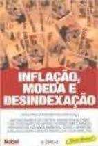 Inflação, Moeda E Desindexação - NOBEL