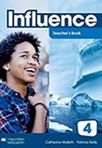 Influence teacher's book with app pack-4 - MACMILLAN Influence teacher's book with app pack-4 - MACMILLAN
