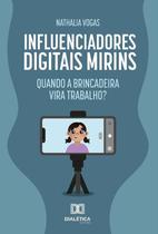 Influenciadores Digitais Mirins - Editora Dialetica