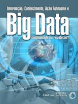 Informação, conhecimento, ação autônoma e big data - FILOCZAR