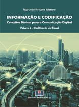 INFORMAÇÃO E CODIFICAÇÃO - VOLUME 3: Conceitos Básicos para a Comunicação Digital: Codificação - Interciência INFORMAÇÃO E CODIFICAÇÃO - VOLUME 3: Conceitos Básicos para a Comunicação Digital: Codificação - Interciência