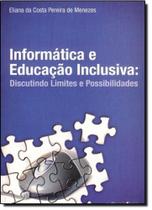 Informática e Educação Inclusiva:: discutindo Limintes e Possibilidades - UFSM Informática e Educação Inclusiva:: discutindo Limintes e Possibilidades - UFSM