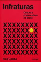 Infraturas: Cultura e Contracultura no Brasil