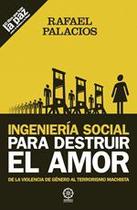 Ingeniería social para destruir el amor - Ediciones Literarias Mandala