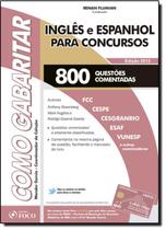 Inglês e Espanhol Para Concursos: 800 Questões Comentadas