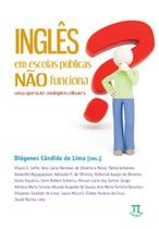 Inglês em escolas públicas não funciona uma questão, múltiplos- volume i - PARABOLA