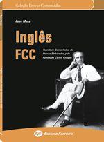 Ingles - provas comentadas da fcc - EDITORA FERREIRA Ingles - provas comentadas da fcc - EDITORA FERREIRA