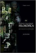 Iniciação À Investigação Filosófica - Um Convite ao Filosofar - 2ª Ed. 2013 - Alínea