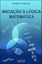 Iniciaçao a logica matematica - ALEXA CULTURAL Iniciaçao a logica matematica - ALEXA CULTURAL