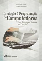 Iniciacao a Programacao de Computadores - Uma Abordagem Baseada em Exemplos Iniciacao a Programacao de Computadores - Uma Abordagem Baseada em Exemplos