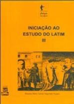 Iniciaçao ao estudo do latim - vol.3 Iniciaçao ao estudo do latim - vol.3