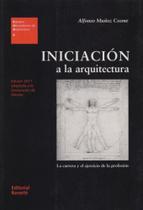 Iniciación A La Arquitectura: La Carrera Y El Ejercicio de La Profesión-Vol.4 (Estudos Univers)