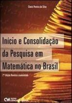 Inicio e consolidaçao da pesquisa em matematica no brasil Inicio e consolidaçao da pesquisa em matematica no brasil