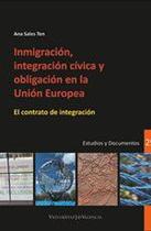 Inmigración, integración cívica y obligación en la Unión Europea Inmigración, integración cívica y obligación en la Unión Europea