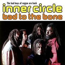 Inner circle - bad to the bone - Warner Music Brasil Ltda