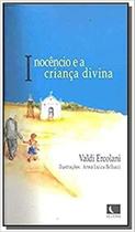 Inocêncio e a Criança Divina - Acompanha Cd - LANDY - ESCRITURAS Inocêncio e a Criança Divina - Acompanha Cd - LANDY - ESCRITURAS