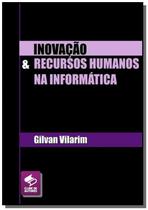 Inovacao e recursos humanos na informatica - CLUBE DE AUTORES