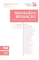 Inovação e Regulação: O Direito Bancário da Era Digital