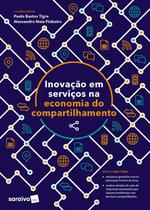 Inovacao em servicos e a economia do compartilhamento - SARAIVA UNIV & TECNICO (SOMOS EDUCACAO-TECNICOS)