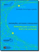 Inovacao, Estudos E Pesquisas - Inovacao, Tecnologia E Gestao - Volume 1 - ESTACAO DAS LETRAS E CORES