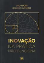 Inovacao Na Pratica Nao Funciona - SCORTECCI