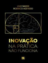 Inovação na prática não funciona