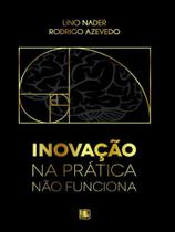 Inovação na Prática não Funciona - Scortecci