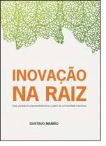 Inovação na Raiz: Uma Jornada Empreendedora a Partir da Universidade Brasileira - VOO