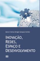 Inovação, Redes, Espaço e Desenvolvimento