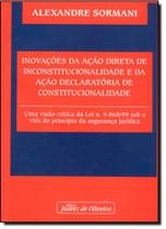 Inovacoes da acao direta inconstitucionalidade acao declaratoria de consti - JUAREZ DE OLIVEIRA