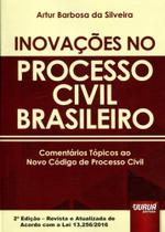 Inovações no Processo Civil Brasileiro Comentários Tópicos ao Novo Código de Processo Civil Inovações no Processo Civil Brasileiro Comentários Tópicos ao Novo Código de Processo Civil