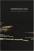 Inquietação-Guia: 15 Poetas em Torno da Azougue Inquietação-Guia: 15 Poetas em Torno da Azougue