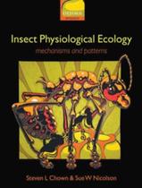 Insect Physiological Ecology - Mechanisms And Patterns - OXFORD