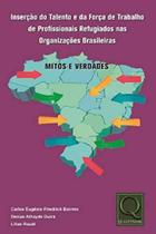 Inserção de Talento e da Força de Trabalho de Profissionais Refugiados nas Organizações Brasileiras - QUALITYMARK EDITORA