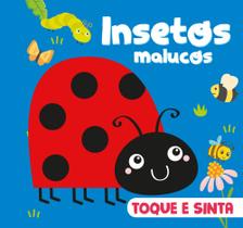 Insetos malucos - toque e sinta - PE DA LETRA