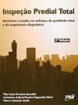 Inspecao Predial Total - Diretrizes e Laudos no Enfoque da Qualidade Total