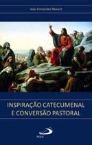 Inspiração Catecumenal E Conversão Pastoral - Paulus Inspiração Catecumenal E Conversão Pastoral - Paulus