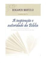 Inspiração e Autoridade Da Bíblia, A - Cultura Cristã Inspiração e Autoridade Da Bíblia, A - Cultura Cristã