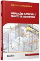 Instalacoes eletricas e o projeto arquitetura - BLUCHER