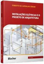 Instalações elétricas e o projeto de arquitetura Instalações elétricas e o projeto de arquitetura