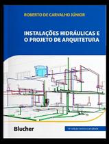 Instalações Hidráulicas e o Projeto de Arquitetura Sortido - BLUCHER Instalações Hidráulicas e o Projeto de Arquitetura Sortido - BLUCHER