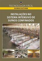 Instalações no Sistema Intensivo de Suínos Confinados - Editora LK