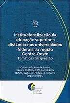Institucionalização da educação superior a distância nas universidades federais da região centro-oes Institucionalização da educação superior a distância nas universidades federais da região centro-oes