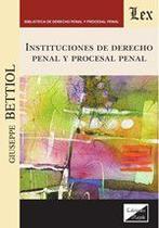 Instituciones de derecho penal y procesal penal - Ediciones Olejnik