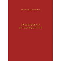 Instituição De Catequistas - SECRETARIADO NACIONAL DE LITURGIA