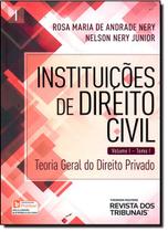 Instituições de Direito Civil: Teoria Geral do Direito Privado - Vol.1 - Tomo 1