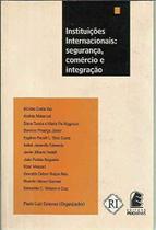 Instituiçoes internacionais: segurança, comercio e integraçao